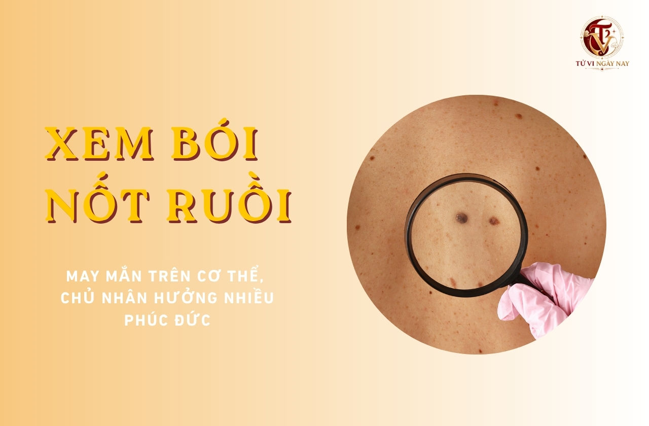 Xem bói nốt ruồi may mắn trên cơ thể, chủ nhân hưởng nhiều phúc đức