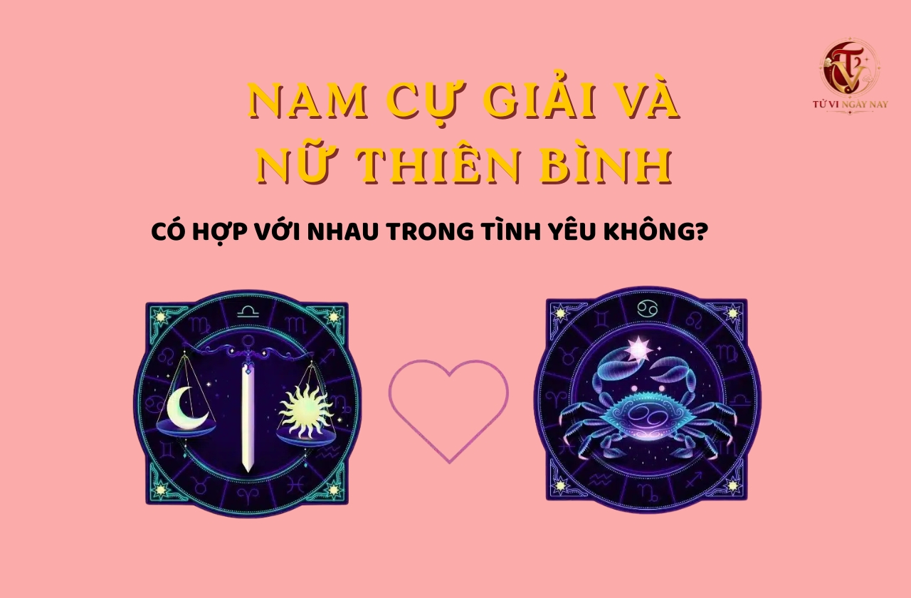 Nam Cự Giải và nữ Thiên Bình có hợp với nhau trong tình yêu không?